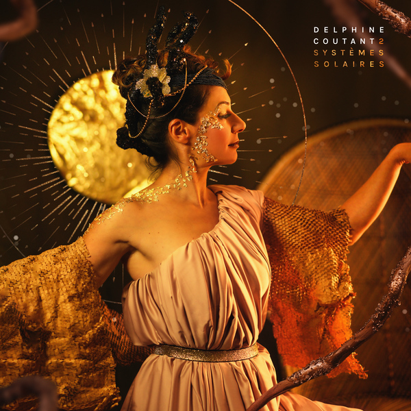 Delphine Coutant: Nouvel album “2 Systèmes Solaires”